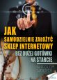 książka Jak samodzielnie założyć sklep internetowy (Wersja elektroniczna (PDF))
